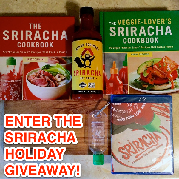 #GIVEAWAY: Win a Sriracha2Go refillable mini-Sriracha bottle, a bottle of Ninja Squirrel #Sriracha, the Sriracha documentary, signed copies of The Sriracha Cookbook, and more!